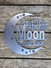 I love you to the moon and back - Burke Metal Work